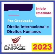 Pós-Graduação em Direito Internacional e Humanos (Enfase 2023)